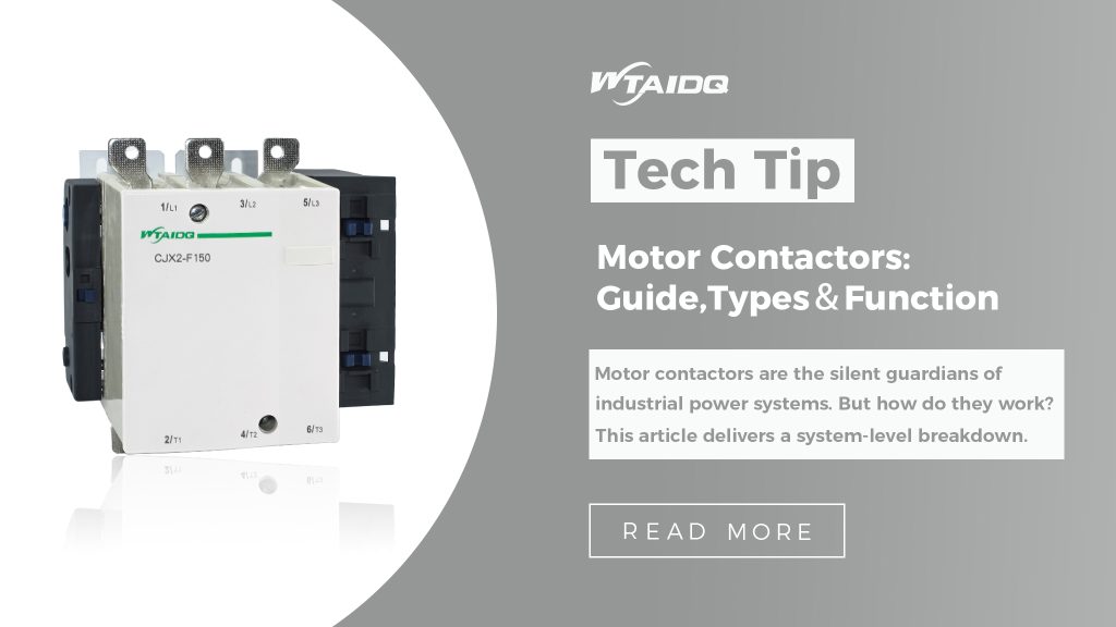Motor Contactors: Selection Guide, Types & Key Functions
